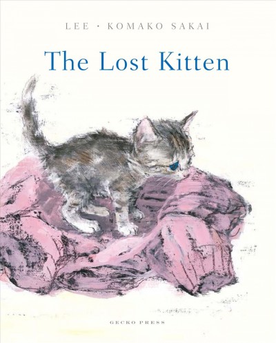 The lost kitten / Lee ; Komako Sakai ; translated by Cathy Hirano.