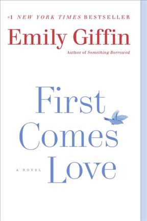 First Comes Love A Novel.