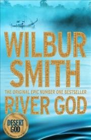 River god / Wilbur Smith.
