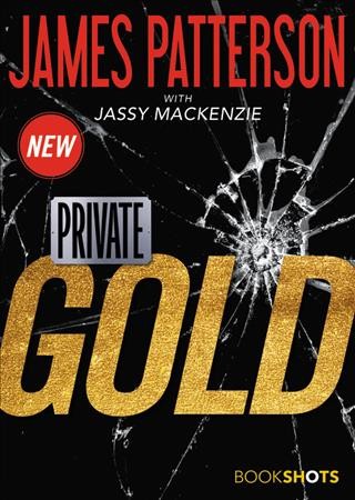 Gold / James Patterson with Jassy Mackenzie.