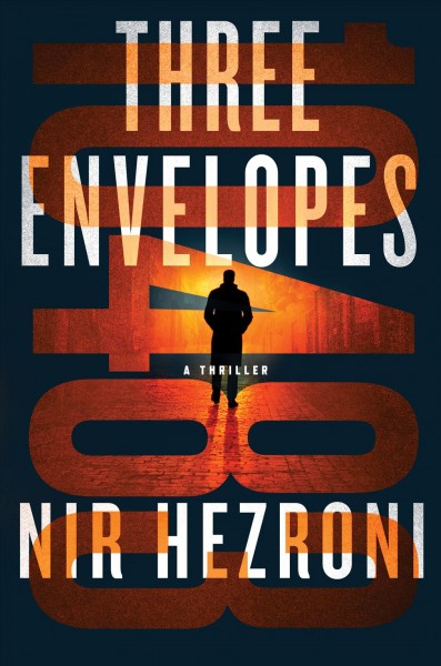 Three envelopes / Nir Hezroni ; translated from Hebrew by Steven Cohen.