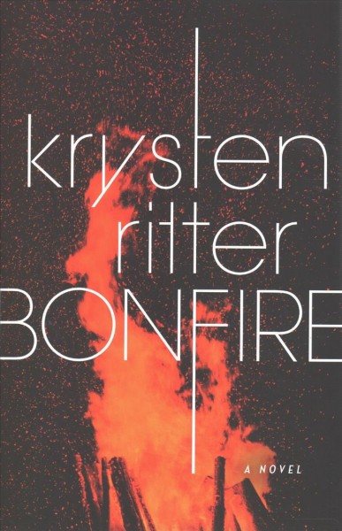 Bonfire : a novel / Krysten Ritter.