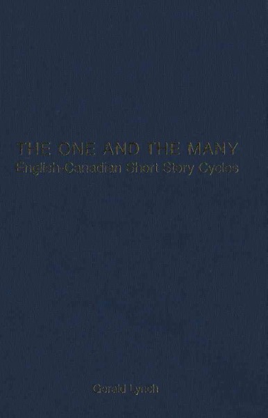The one and the many : English-Canadian short story cycles / Gerald Lynch.