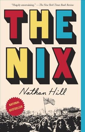 The nix : a novel / Nathan Hill.