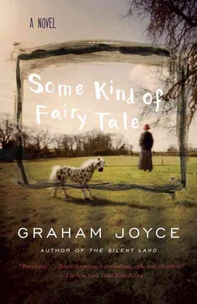 Some kind of fairy tale / Graham Joyce. {B}