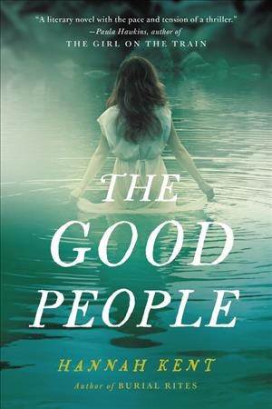 The good people / Hannah Kent.