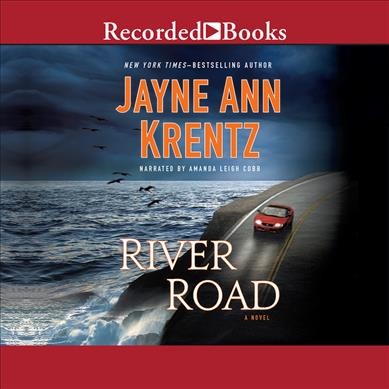 River Road [sound recording] / a novel by Jayne Ann Krentz ; an unabridged performance by Amanda Leigh Cobb.