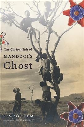 The curious tale of Mandogi's ghost / Kim Sǒk-pǒm ; translated from the Japanese and with an introduction by Cindi L. Textor.