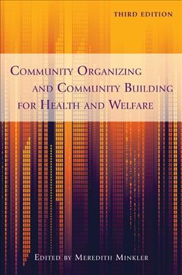 Community organizing and community building for health and welfare / [edited by] Meredith Minkler.