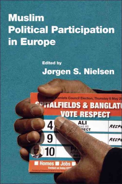Muslim political participation in Europe / edited by Jørgen S. Nielsen.