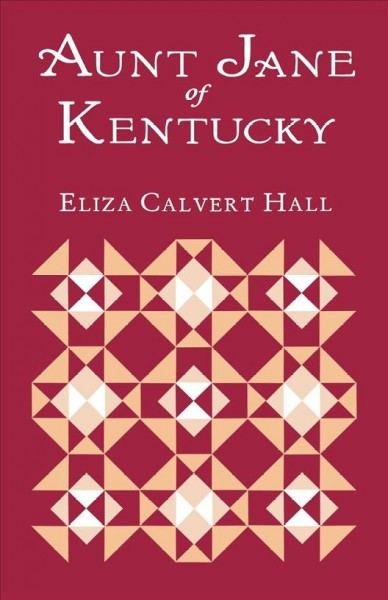 Aunt Jane of Kentucky / Eliza Calvert Hall ; with a foreword by Bonnie Jean Cox ; illustrations by Beulah Strong.