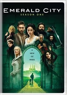 Emerald City. Season one / produced by Chris Thompson, Tommy Turtle ; written by Josh Friedman, Matthew Arnold, Justin Doble, David Schulner, Shaun Cassidy [and others] ; directed by Tarsem Singh.