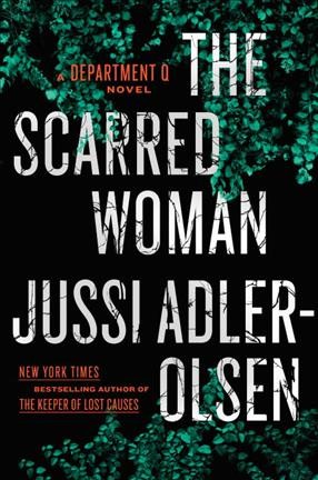 The scarred woman / Jussi Adler-Olsen ; translated by Willam Frost.