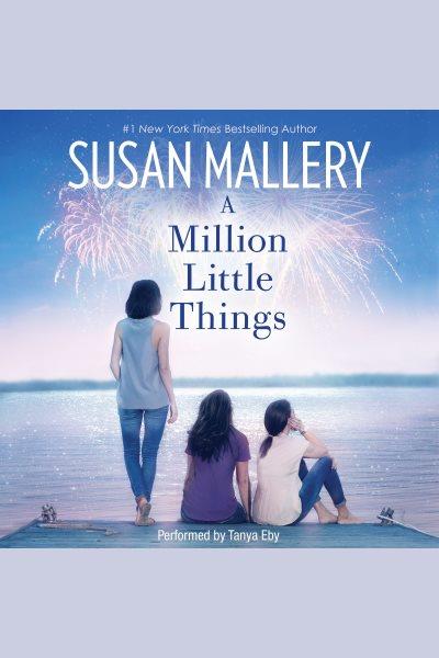 A million little things [electronic resource] / Susan Mallery.