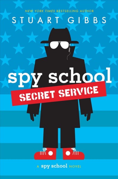 Spy School secret service / Stu Gibbs.
