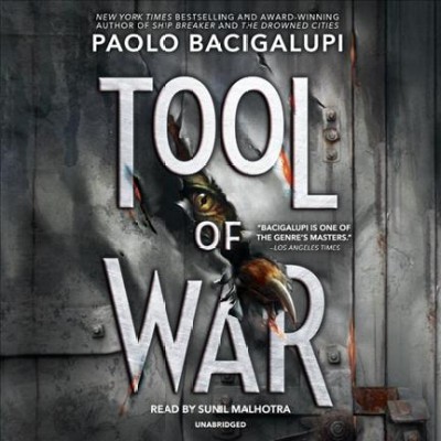 Tool of war / Paolo Bacigalupi.