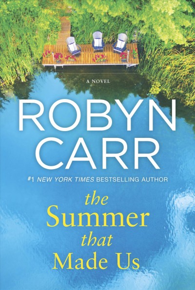 The summer that made us : a novel / Robyn Carr.