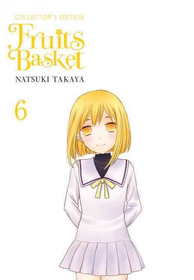 Fruits basket collector's edition. Vol. 6 / Natsuki Takaya ; translation, Sheldon Drzka ; lettering, Lys Blakeslee.