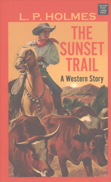 The sunset trail : a western story / L. P. Holmes
