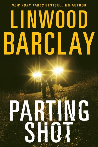 Parting shot / Linwood Barclay.