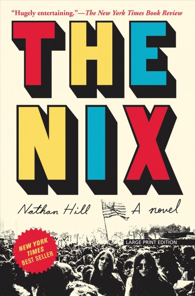 The nix [text (large print)] / Nathan Hill.