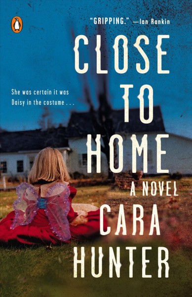 Close to home : a novel / Cara Hunter.