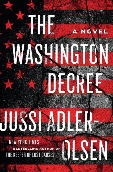 The Washington decree / Jussi Adler-Olsen ; translated by Steve Schein.