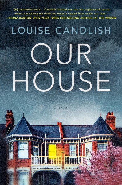 Our house . Louise Candlish.