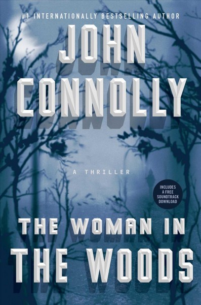 The woman in the woods : a thriller / John Connolly.