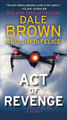 Act of revenge : a novel / Dale Brown and Jim DeFelice.