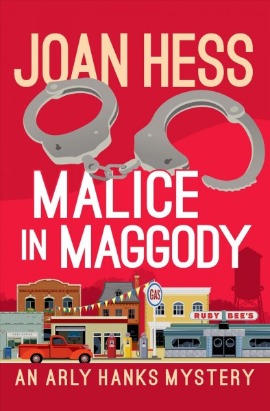 Malice in maggody [electronic resource] : Arly Hanks Series, Book 1. Joan Hess.
