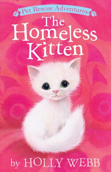 The homeless kitten / by Holly Webb ; illustrated by Sophy Williams.