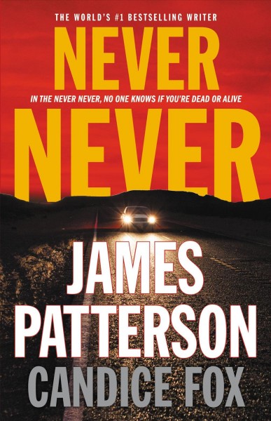 Never never [sound recording] / James Patterson and Candice Fox.