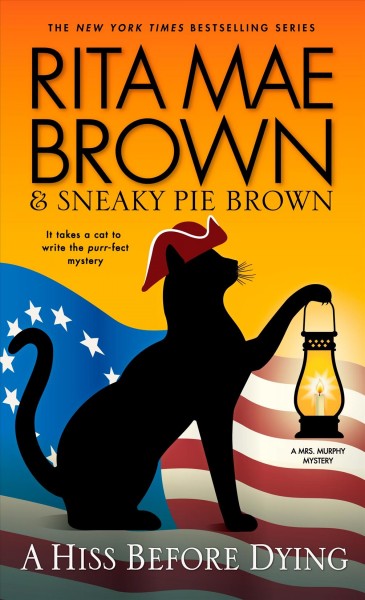 A hiss before dying : a Mrs. Murphy mystery / Rita Mae Brown & Sneaky Pie Brown.