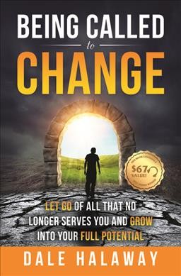 Being called to change / Dale Halaway.