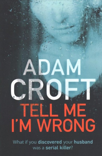 Tell me I'm wrong / Adam Croft.