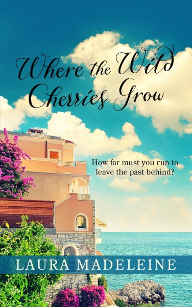 Where the Wild Cherries Grow [text (large print)] : A Novel of the South of France.