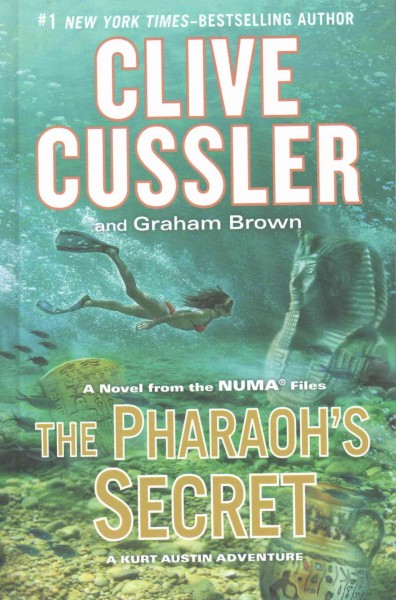 The pharaoh's secret : a novel from the NUMA files / Clive Cussler and Graham Brown.