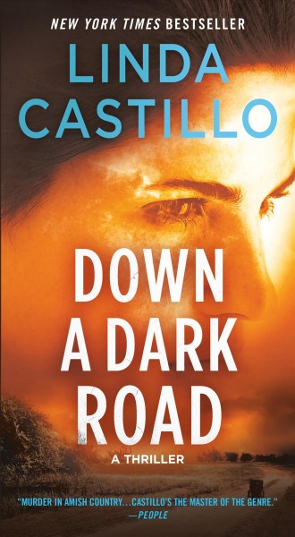 Down a dark road / Linda Castillo.