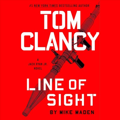Tom Clancy Line of sight / by Mike Maden.