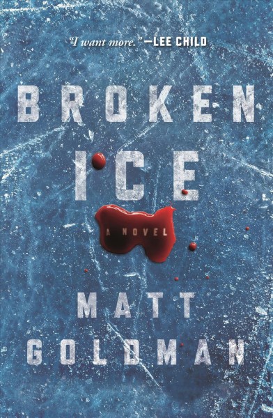 Broken ice : a novel / Matt Goldman.