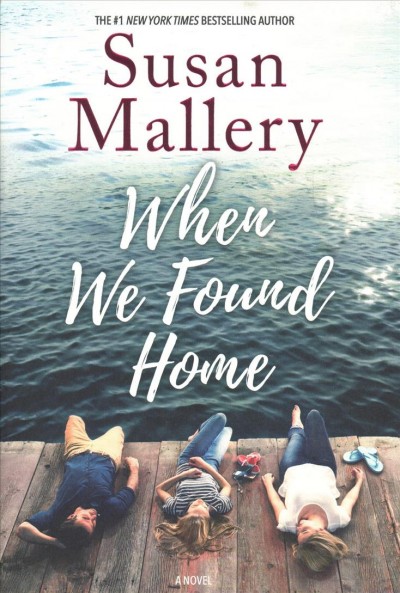 When we found home : a novel / Susan Mallery.