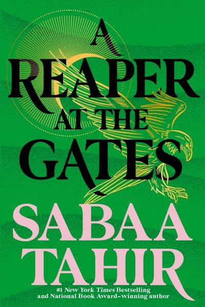 A reaper at the gates / Sabaa Tahir.