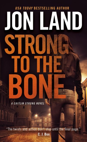 Strong to the bone / Jon Land.
