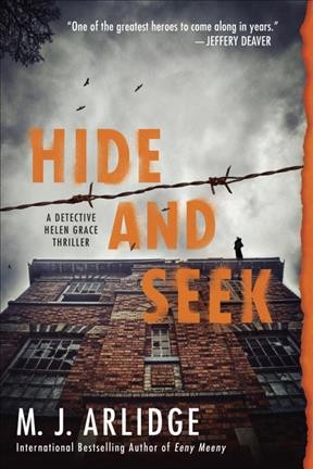 Hide and seek : a Detective Helen Grace thriller / M.J. Arlidge.