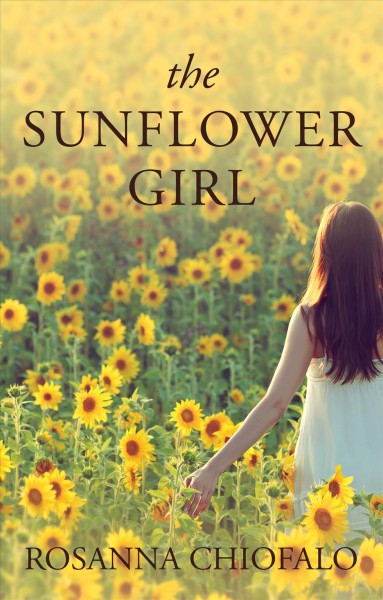 The sunflower girl / Rosanna Chiofalo.