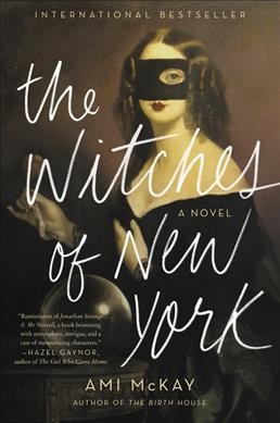 The witches of New York : a novel / Ami McKay.