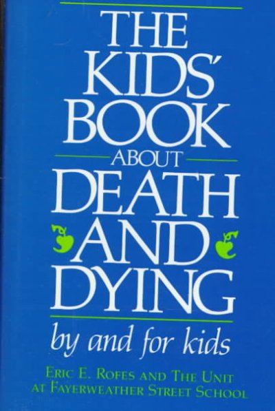 THE KIDS' BOOK ABOUT DEATH AND DYING