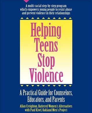 Helping teens stop violence A Practical guide for counselors, educators, and parents