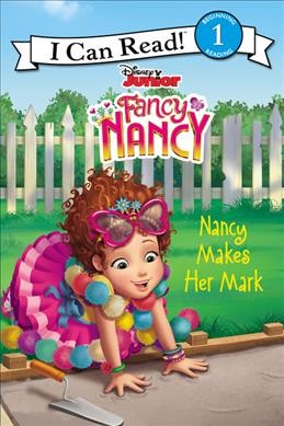 Nancy makes her mark / adapted by Nancy Parent ; based on the episode by Matt Hoverman ; illustrations by the Disney Storybook Art Team.
